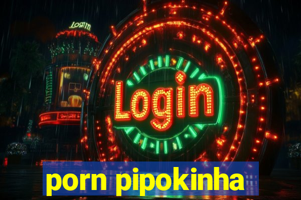 porn pipokinha